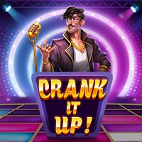 CRANK IT UP